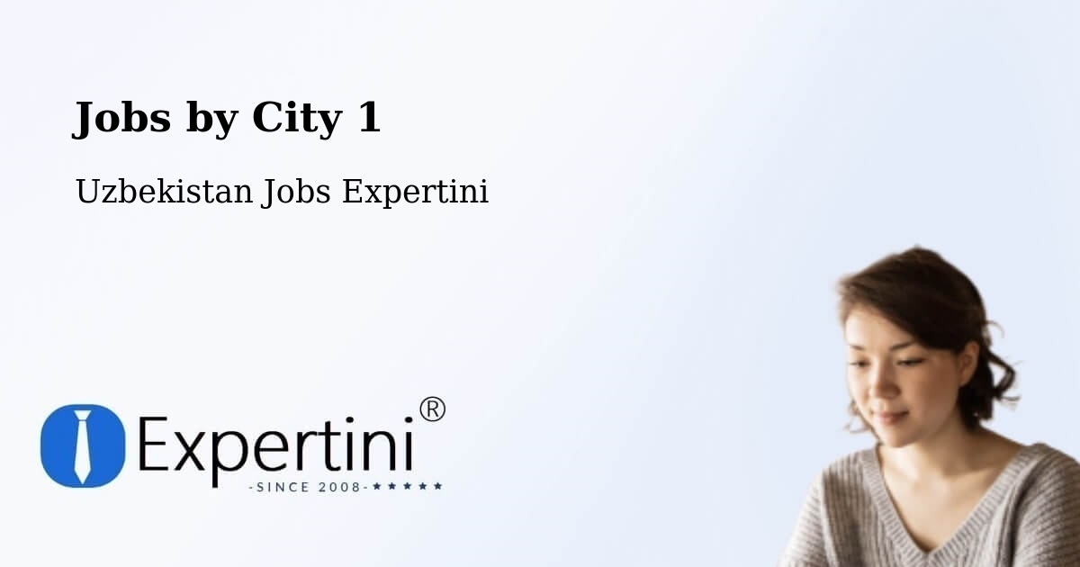 City Jobs in Uzbekistan - Expertini