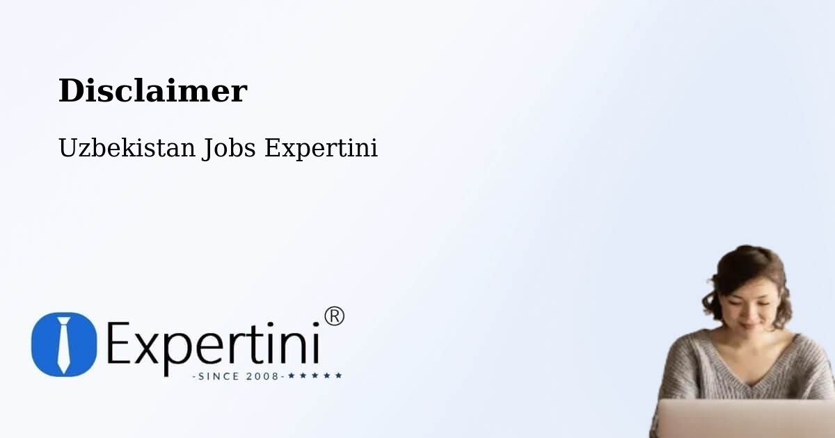 Disclaimer – Zomin - Uzbekistan Jobs Expertini