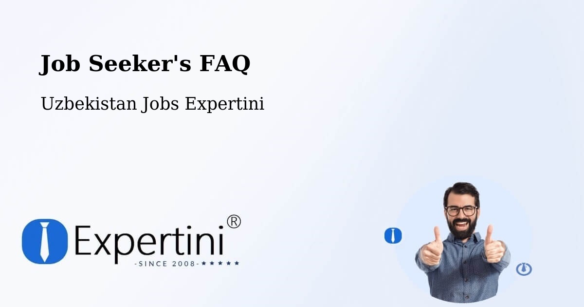 Job Seeker FAQ – Zomin - Uzbekistan Jobs Expertini